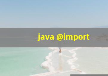 java @import